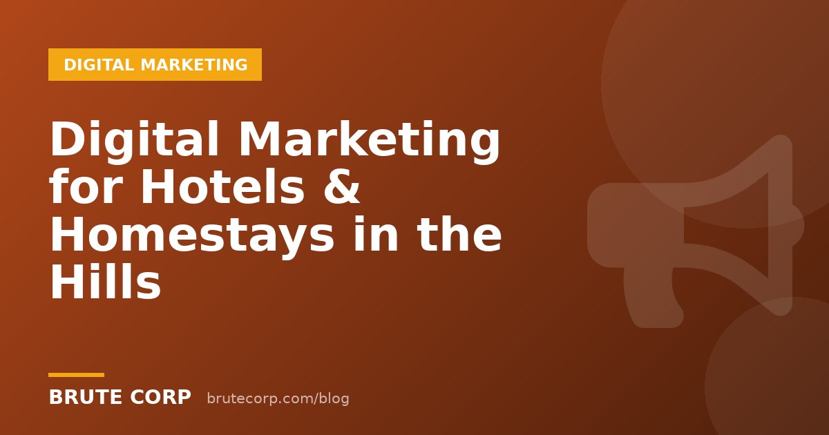 Digital marketing for hotels and homestays in Dharamshala