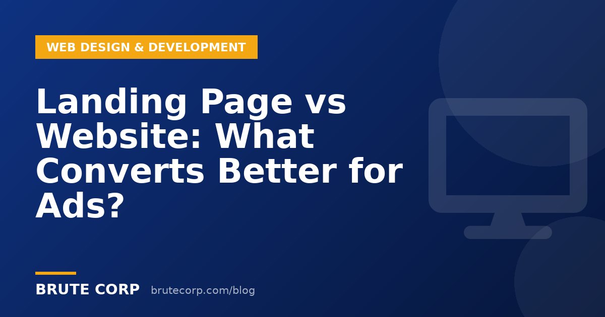 Landing Page vs Website: What Converts Better for Google & Facebook Ads?