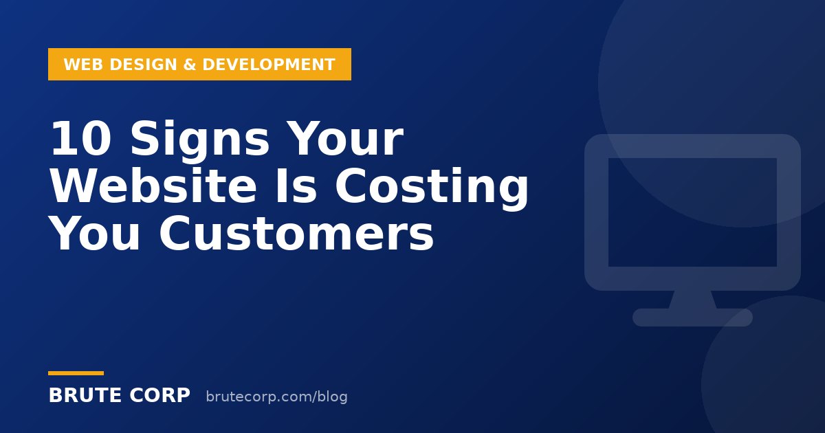 Website Redesign Checklist: 10 Signs Your Site Is Costing You Customers